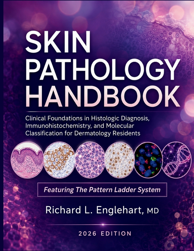 Skin Pathology Handbook 2026: Clinical Foundations in Histologic Diagnosis, Immunohistochemistry, and Molecular Classification for Dermatology Residen cover