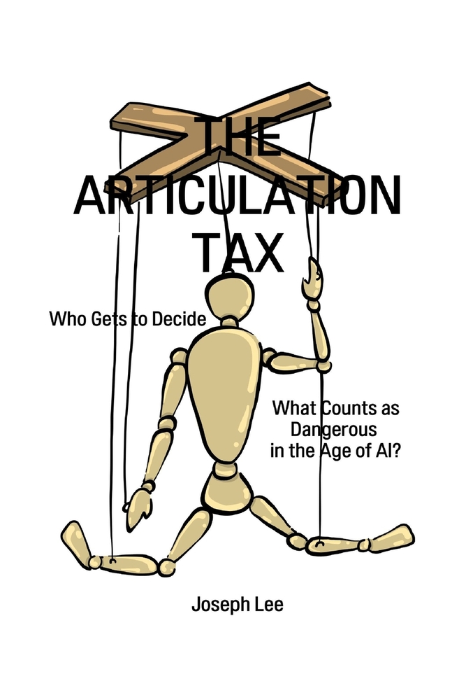 The Articulation Tax: Who Gets to Decide What Counts as Dangerous in the Age of AI? cover
