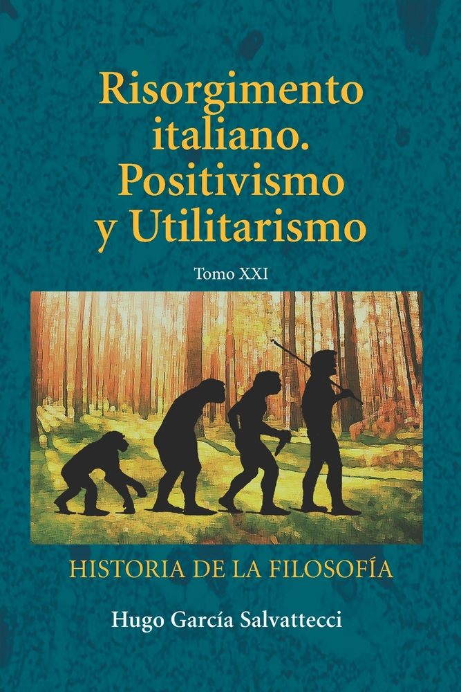 Risorgimento italiano. Positivismo y utilitarismo: Tomo XXI cover