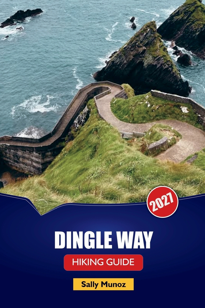Dingle Way Hiking Guide 2027: Coastal Stage Routes, Village Accommodation Tips, and Day Itineraries for First-Time Irish Walkers cover