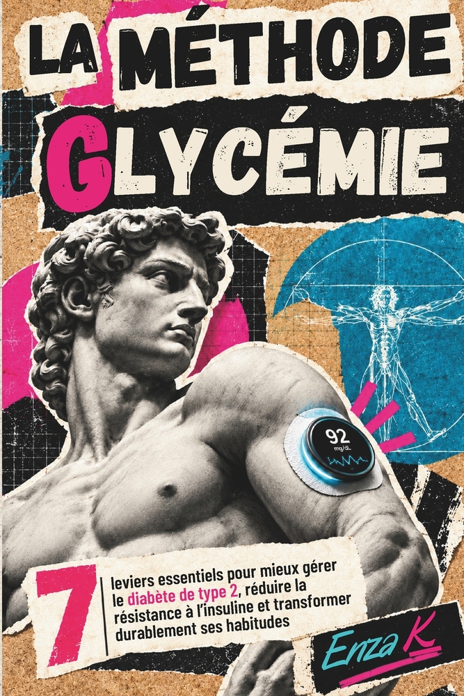 La Méthode Glycémie: 7 leviers essentiels pour mieux gérer le diabète de type 2, réduire la résistance à l'insuline et transformer durablement ses hab cover