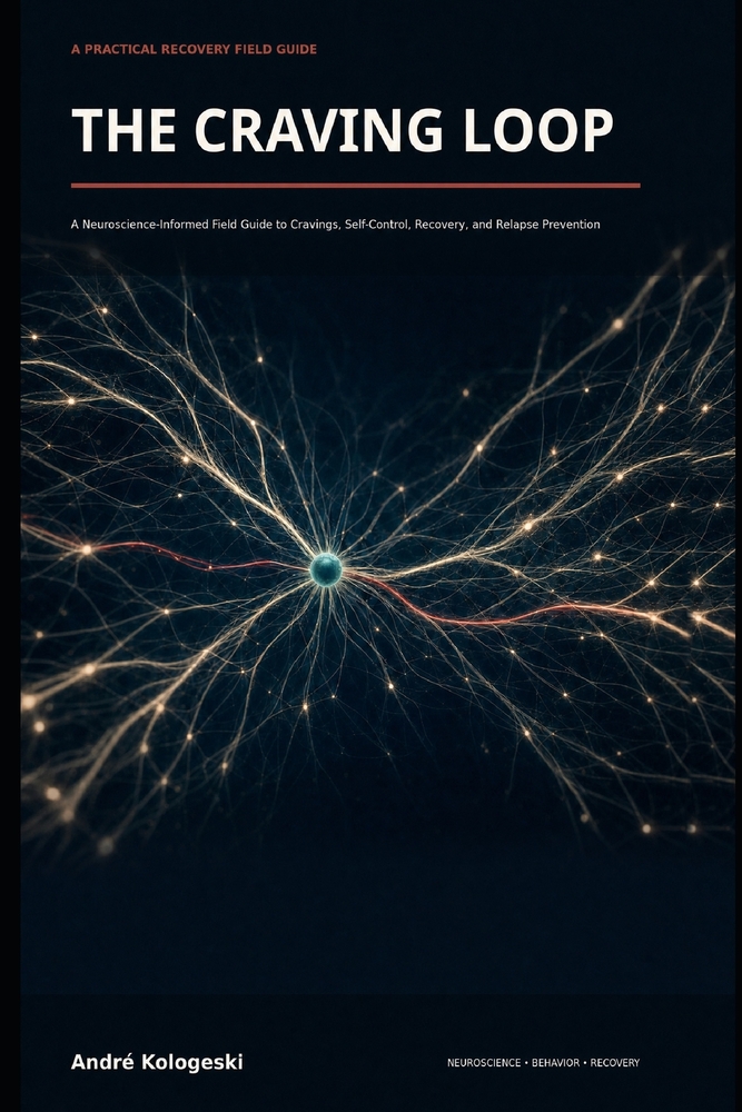The Craving Loop: A Neuroscience-Informed Field Guide to Cravings, Self-Control, Recovery, and Relapse Prevention cover