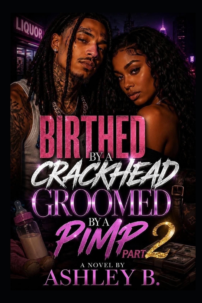 Birthed By A Crackhead Groomed By A Pimp 2 cover