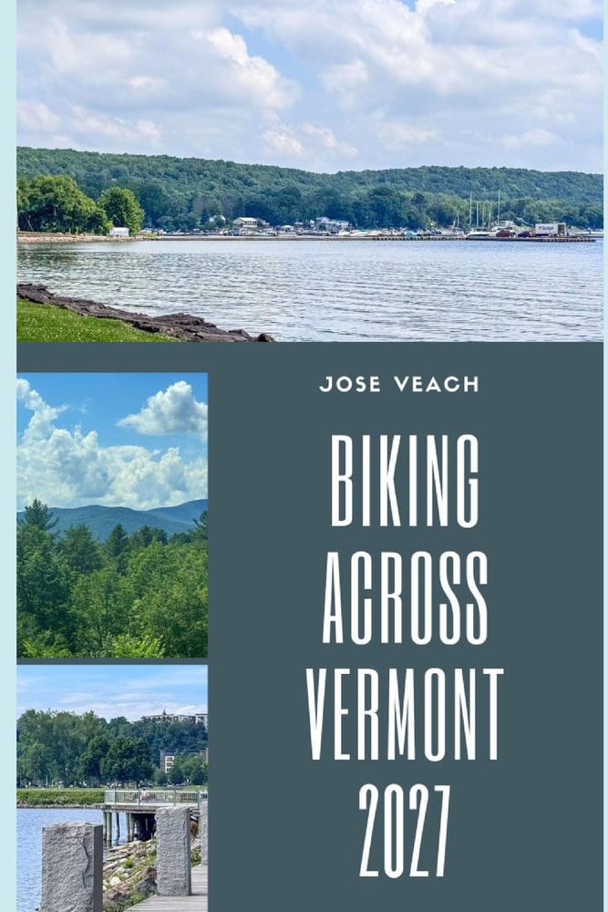 Biking Across Vermont 2027: Planning Your Vermont Cycling Adventure with Routes, Ride Tips, Towns, Trails and Scenic Highlights cover