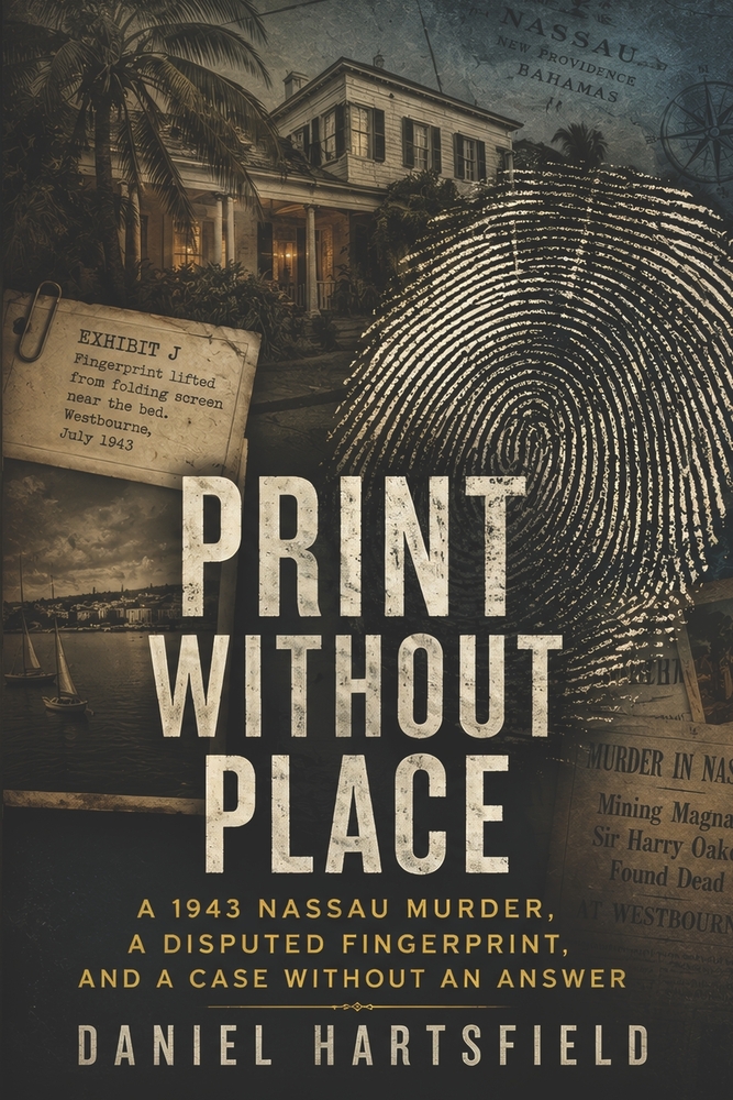 Print Without Place: A 1943 Nassau Murder, a Disputed Fingerprint, and a Case Without an Answer cover