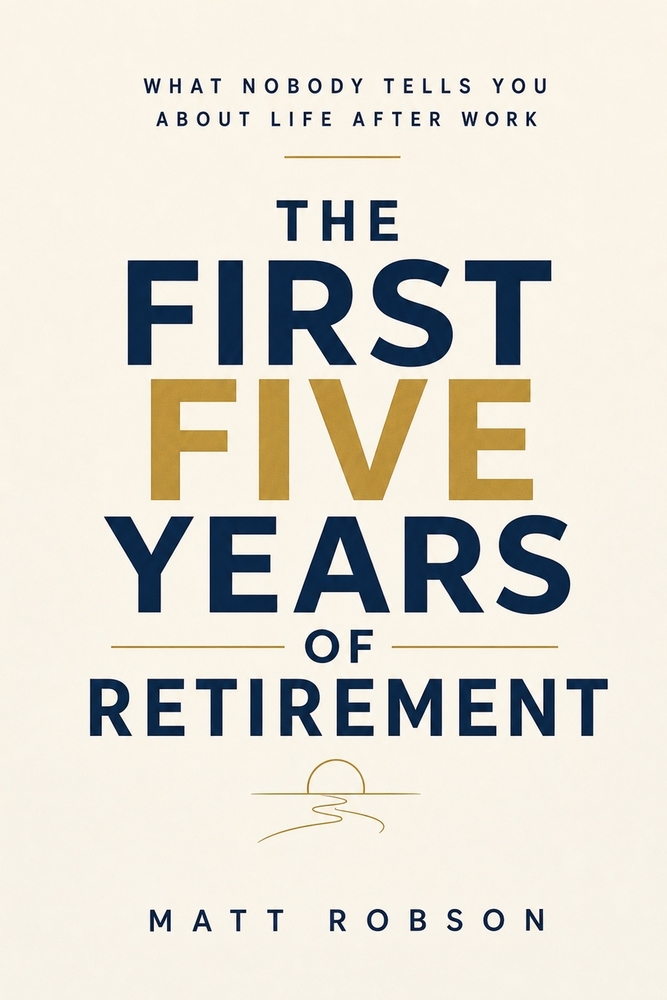 The First Five Years of Retirement What Nobody tells You About Life After Work: A Personal Journey Through Unexpected Change, New Beginnings, Finding cover