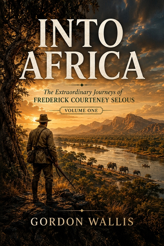 Into Africa: The Extraordinary Journeys of Frederick Courteney Selous cover