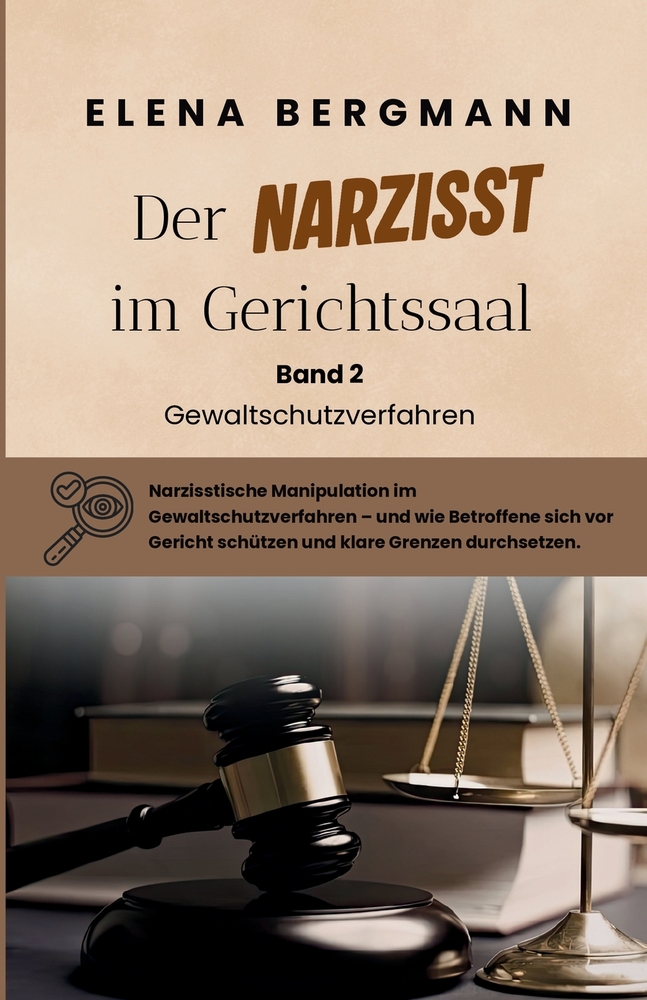 Der Narzisst im Gerichtssaal: Narzissmus, Gewaltschutz und Täter-Opfer-Umkehr vor dem Familiengericht cover
