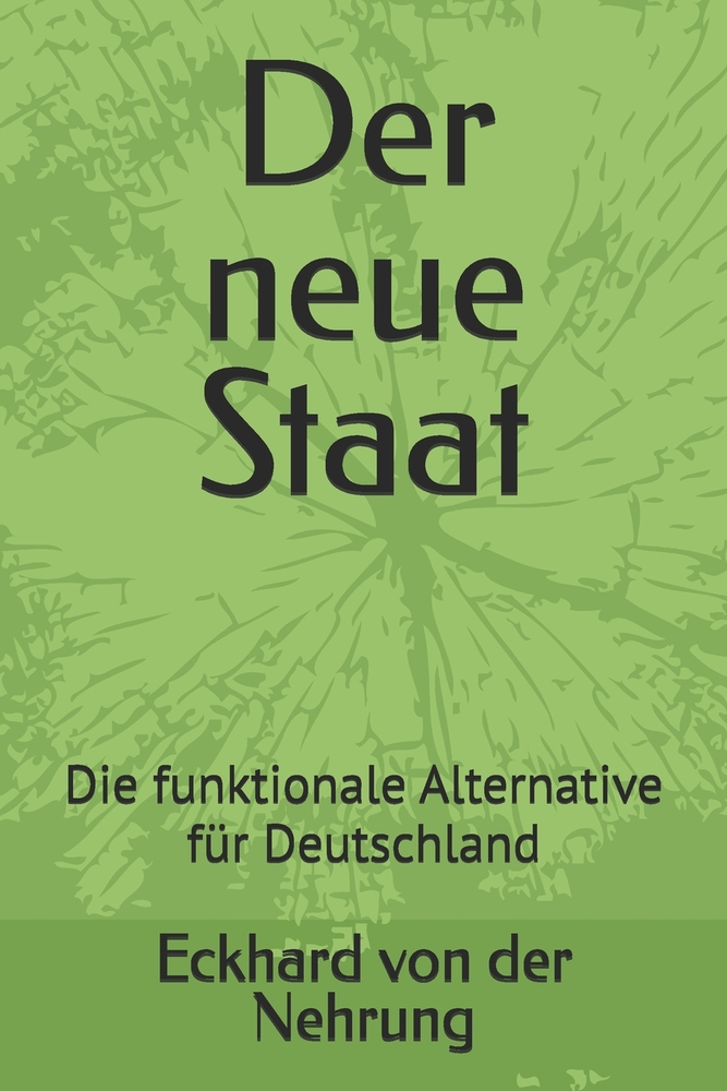 Der neue Staat: Die funktionale Alternative für Deutschland cover