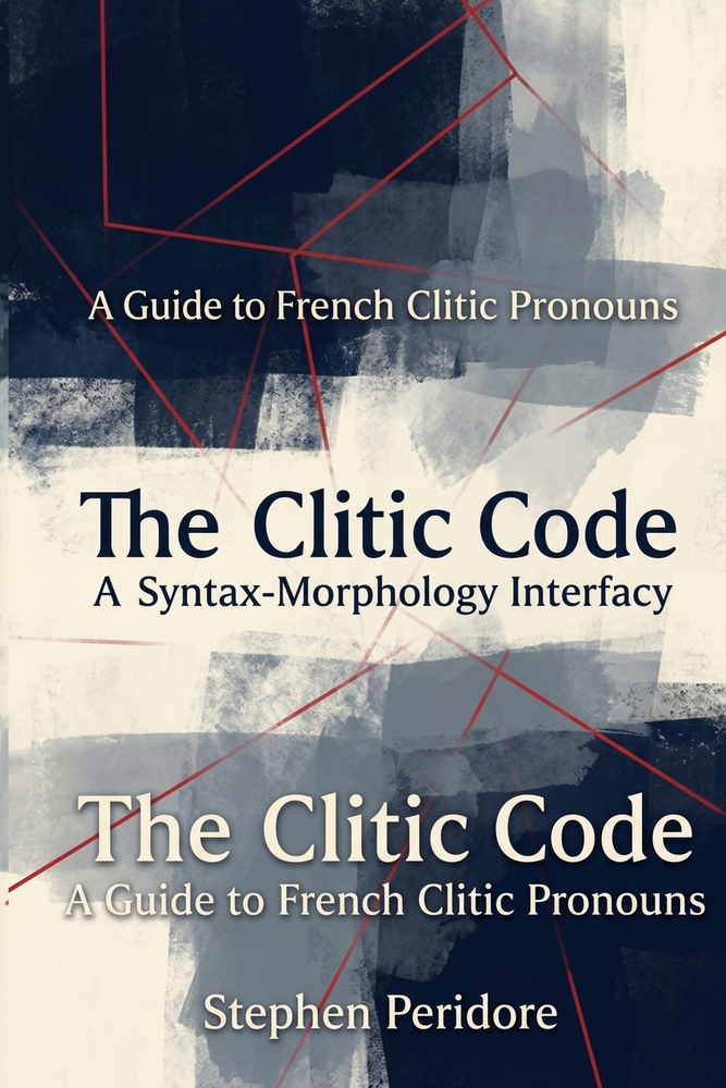 The Clitic Code: A Guide to French Clitic Pronouns cover