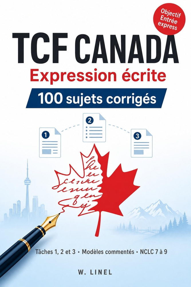 TCF Canada Expression écrite: 100 sujets corrigés Tâches 1, 2 et 3 Modèles commentés NCLC 7 à 9 Objectif Entrée express cover
