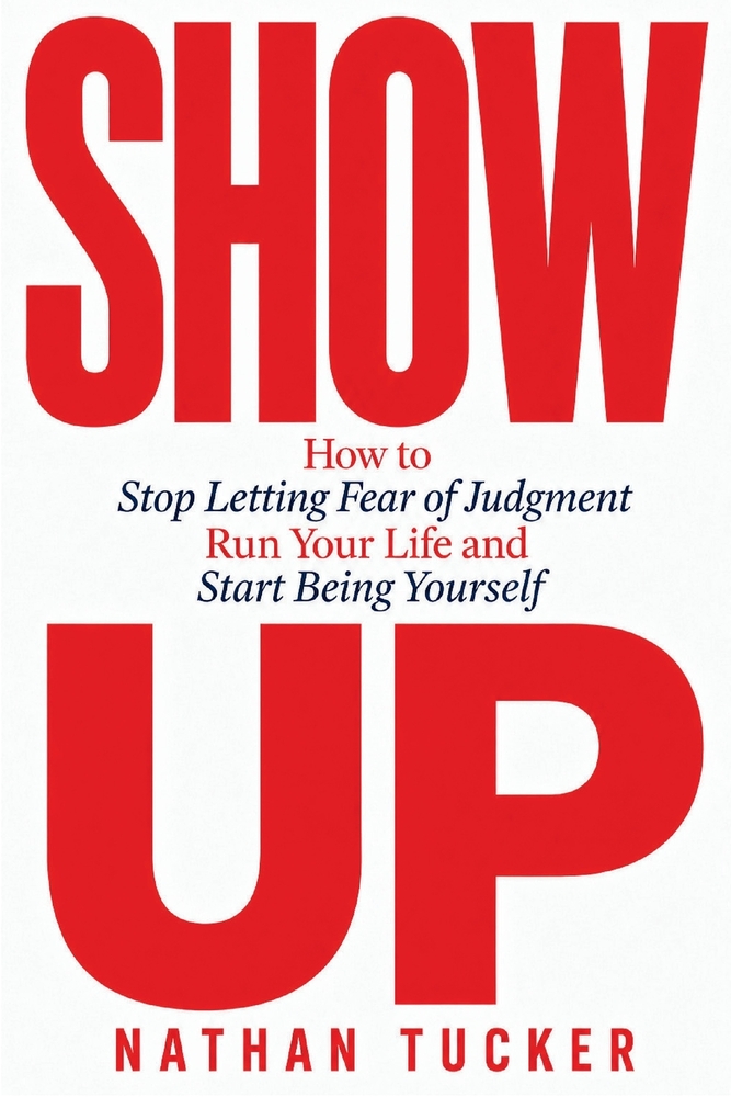 Show Up: How to Stop Letting Fear of Judgment Run Your Life and Start Being Yourself cover