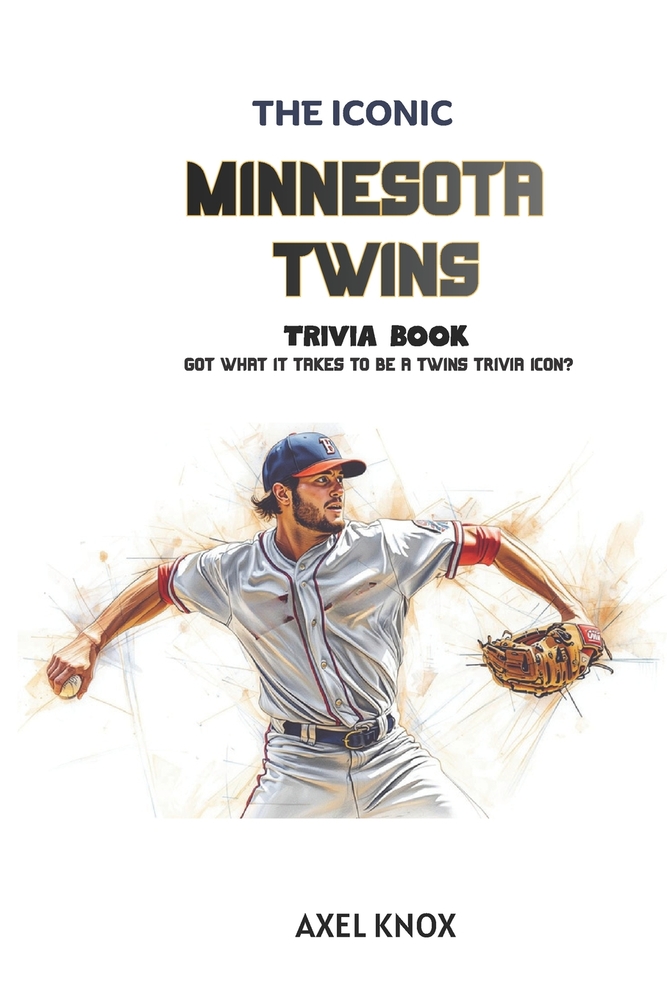 Minnesota Twins: The Iconic Minnesota Twins Trivia Book cover