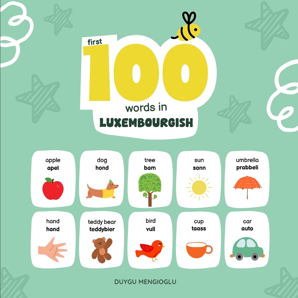 First 100 Words in Luxembourgish: Luxembourgish Language Learning for Kids, Bilingual Luxembourgish Baby Book, Luxembourgish First Dictionary, Luxembo cover
