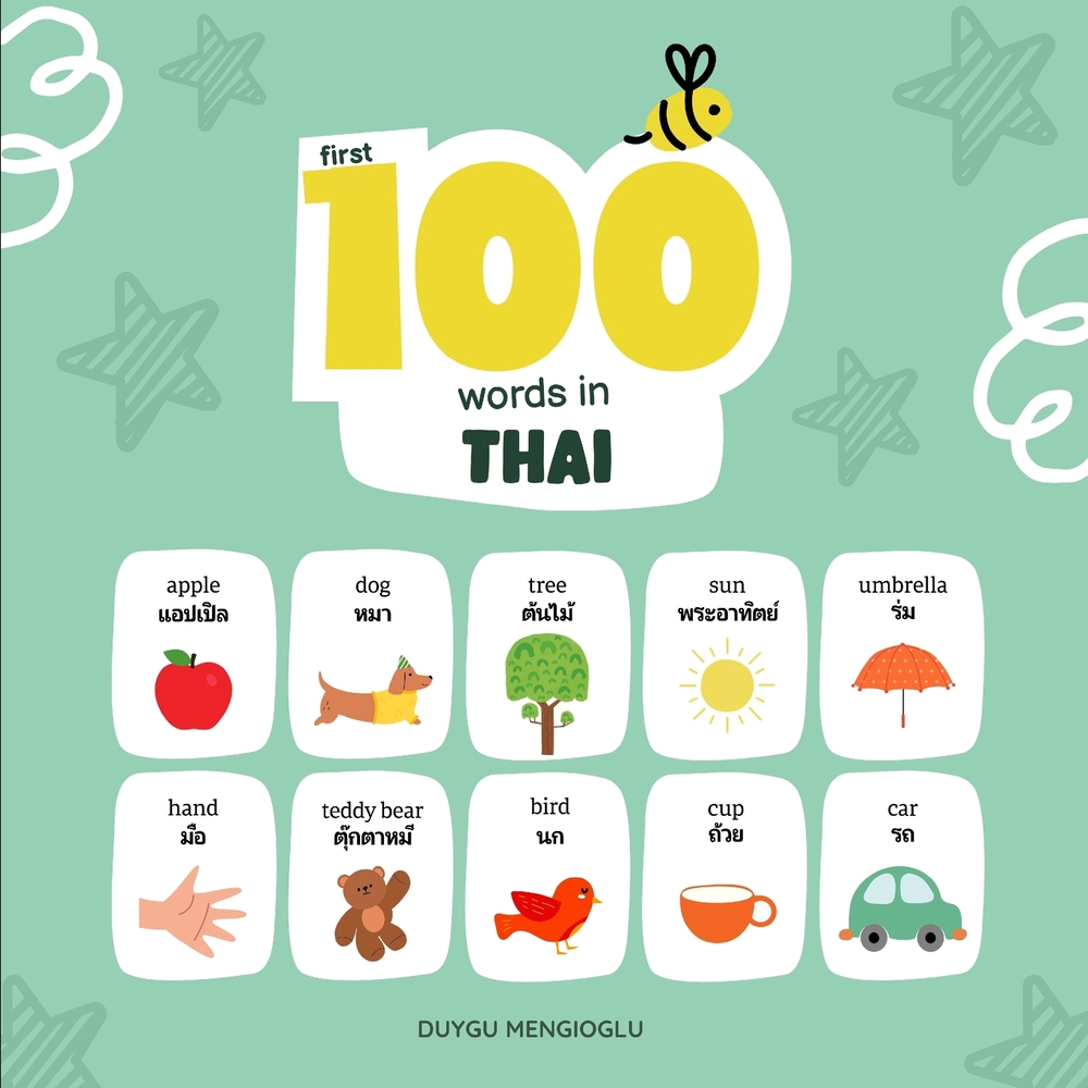 First 100 Words in Thai: Thai Language Learning for Kids, Bilingual Thai Baby Book, Thai First Dictionary, Thai Flashcards cover
