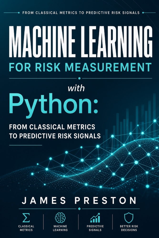 Machine Learning for Risk Measurement with Python: From Classical Metrics to Predictive Risk Signals cover