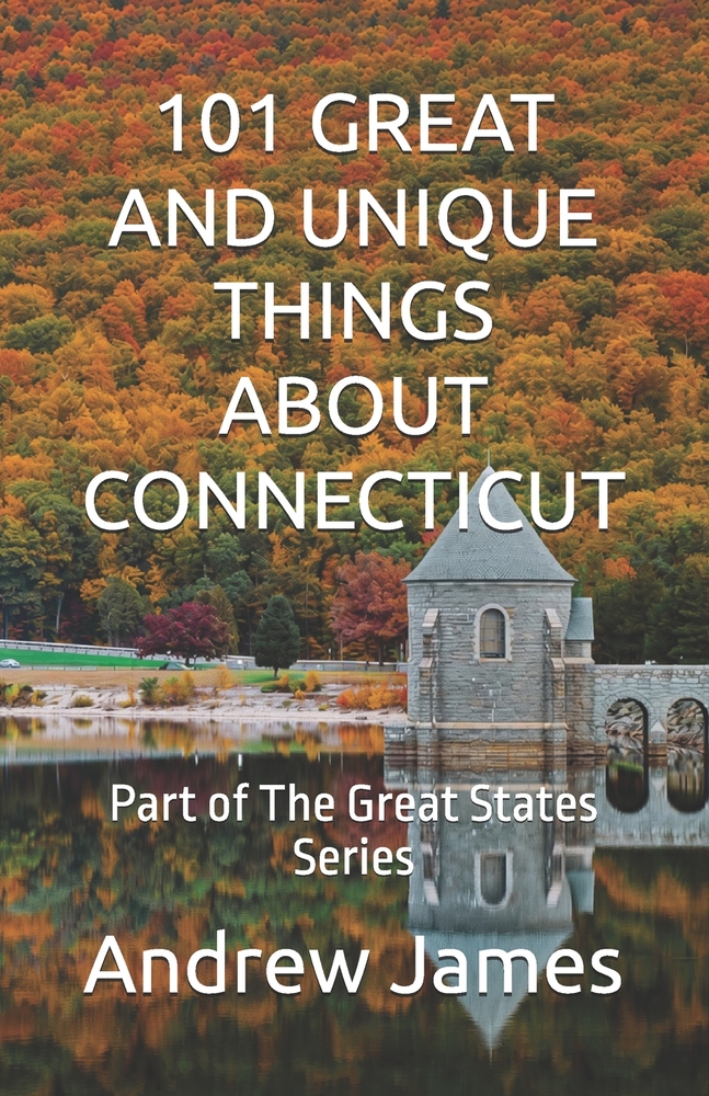 101 Great and Unique Things about Connecticut: Part of The Great States Series cover