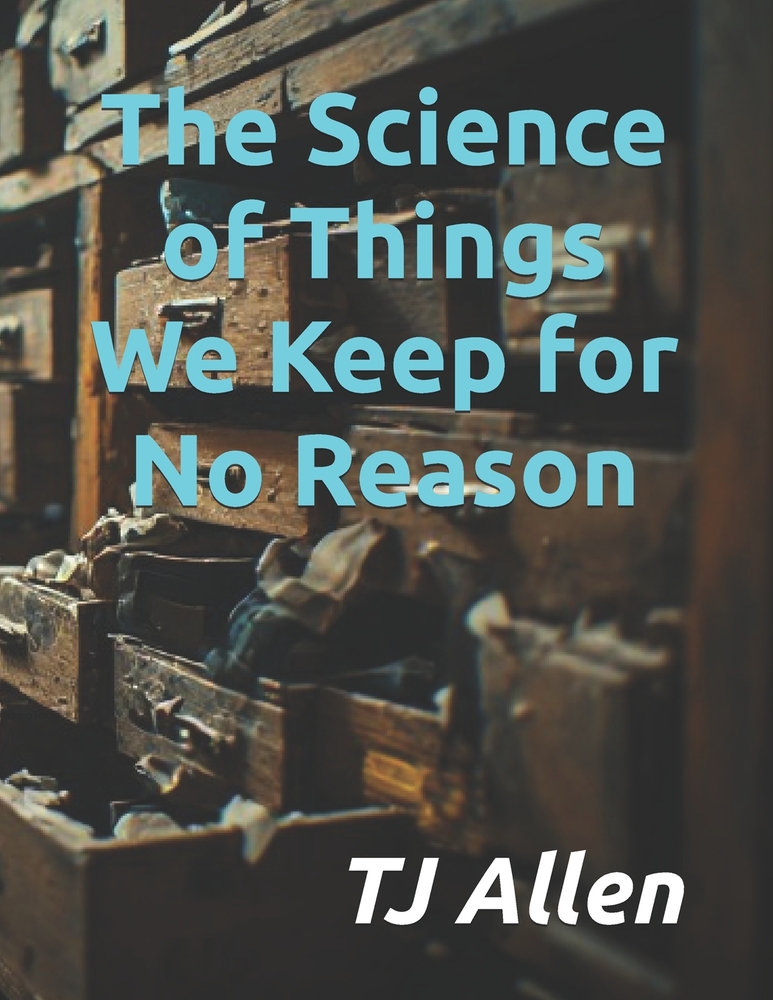 The Science of Things We Keep for No Reason cover