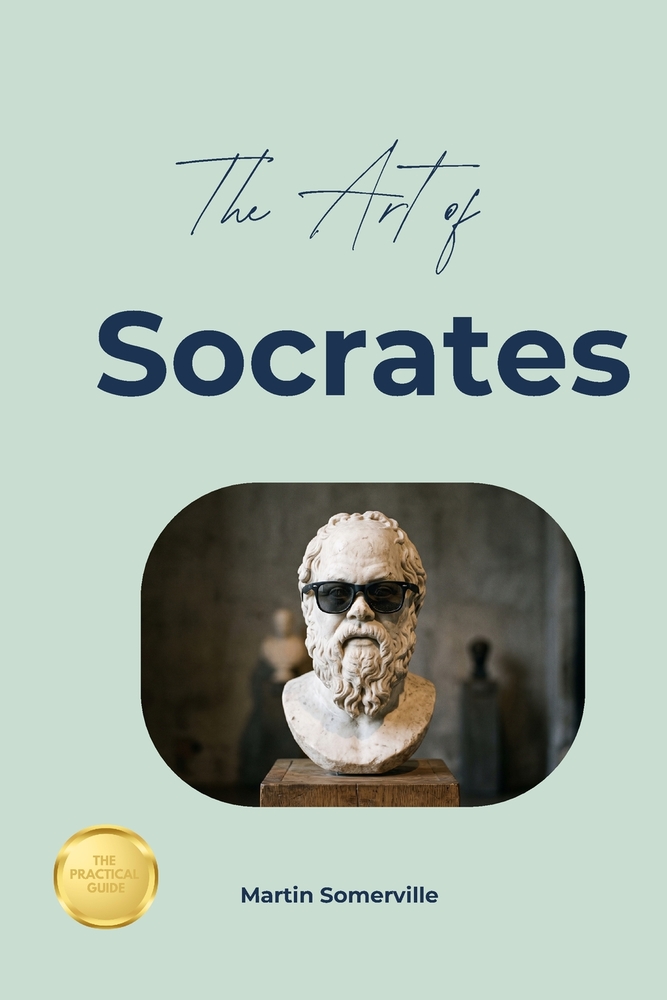 The Art of Socrates: The Beautiful Wisdom of Asking the Right Questions. cover