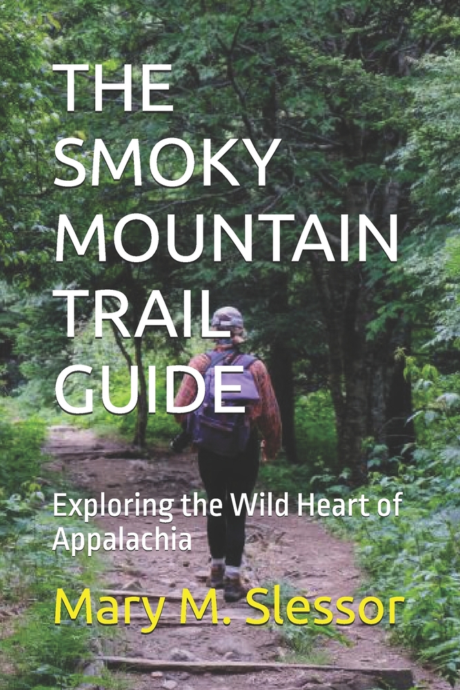 The Smoky Mountain Trail Guide: Exploring the Wild Heart of Appalachia cover