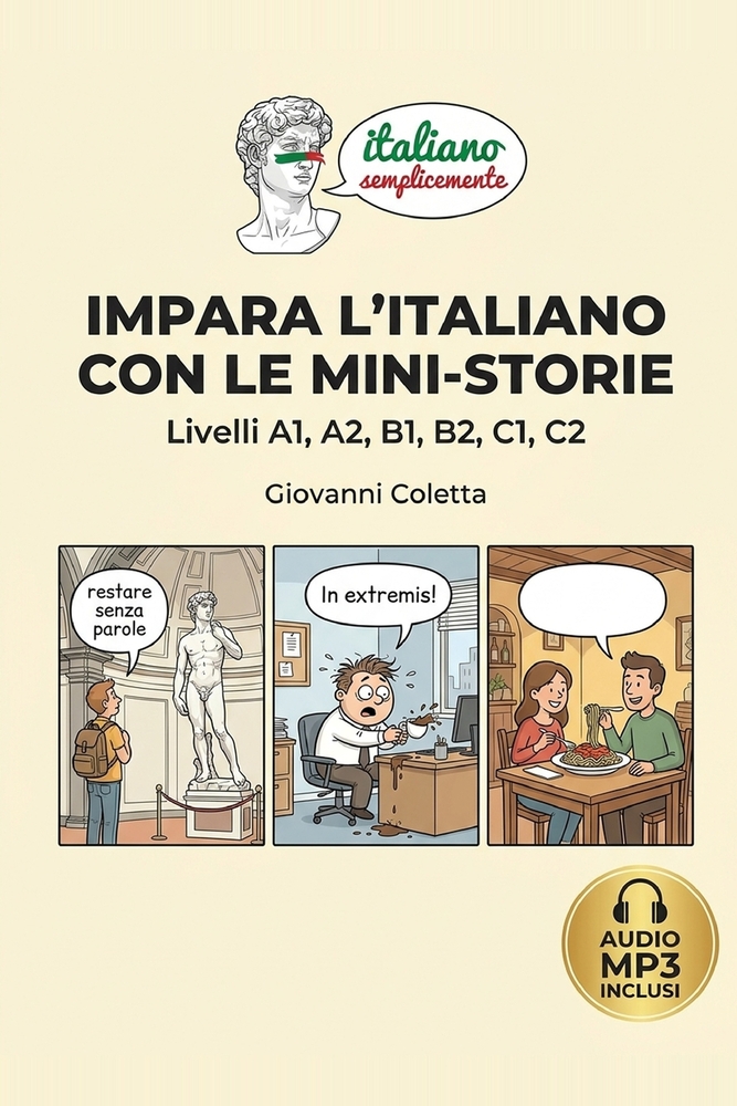 Impara l'Italiano con mini-storie: Da A1 a C2: Racconti progressivi per tutti i livelli, espressioni idiomatiche, schede di decodifica, micro-quiz e f cover