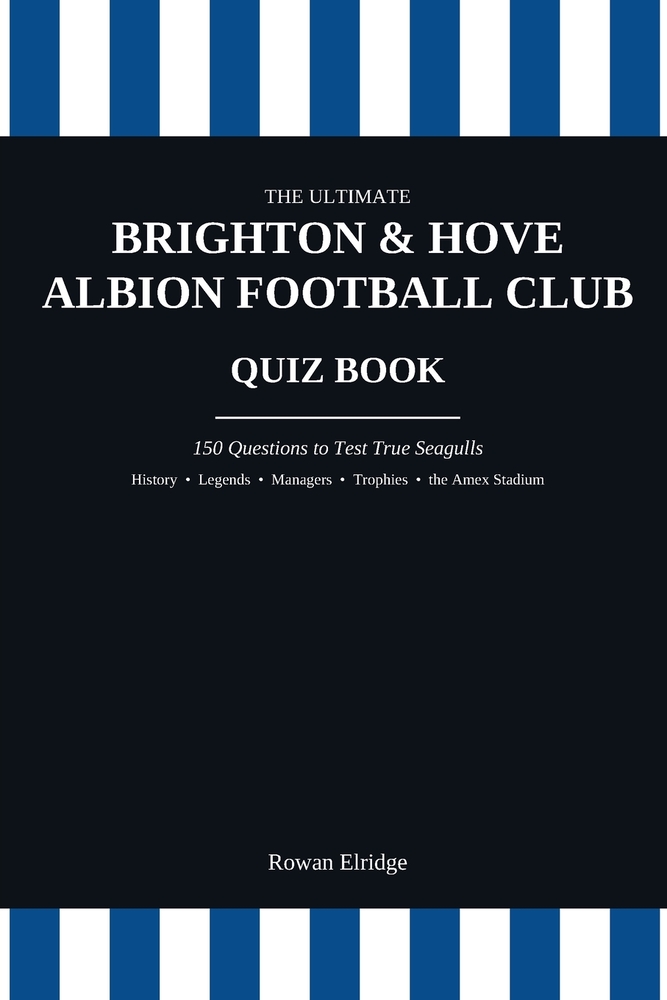 The Ultimate Brighton and Hove Albion FC Quiz Book cover