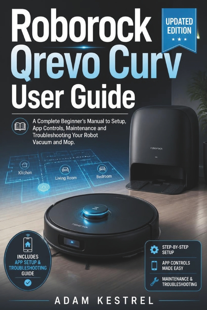 Roborock Qrevo Curv User Guide: A Complete Beginner's Manual to Setup, App Controls, Maintenance and Troubleshooting Your Robot Vacuum and Mop cover