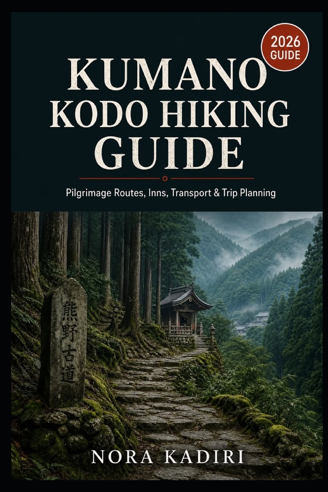 Kumano Kodo Hiking Guide: Pilgrimage Routes, Inns, Transport & Trip Planning cover