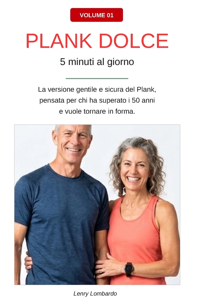 PLANK DOLCE - 5 minuti al giorno: La versione gentile e sicura del Plank, pensata per chi ha superato i 50 anni e vuole ricominciare a muoversi. cover