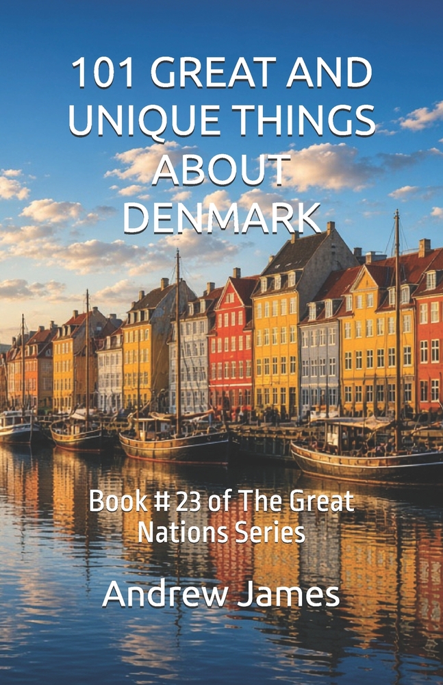101 Great and Unique Things about Denmark: Book # 23 of The Great Nations Series cover