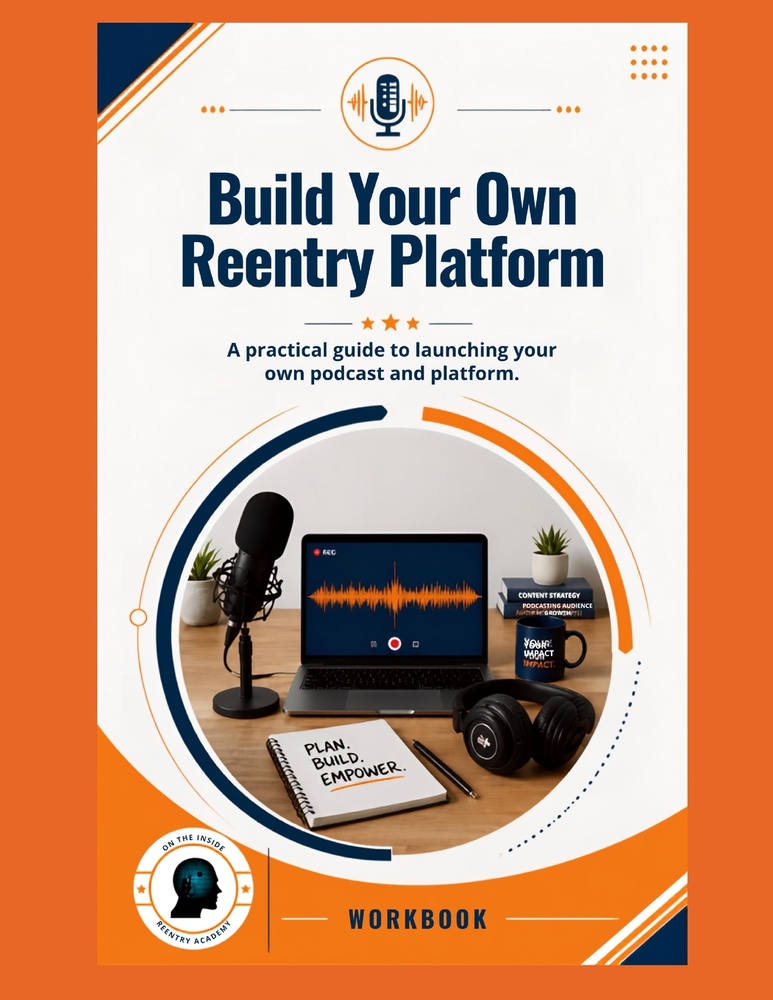 Build Your Own Reentry Platform: A practical guide to launching your own podcast and platfrom cover