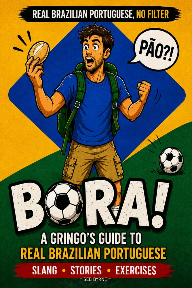 Bora!: A Gringo's Guide to Real Brazilian Portuguese cover