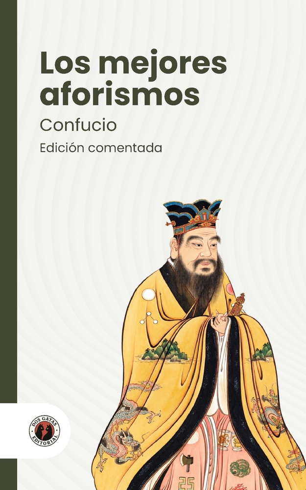 Los mejores aforismos de Confucio: Edición con prólogo, comentada y biografía del autor (Nueva traducción) cover