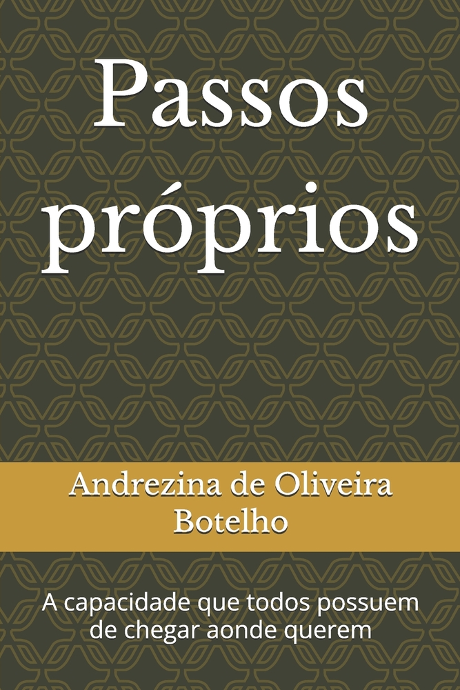 Passos próprios: A capacidade que todos possuem de chegar aonde querem cover