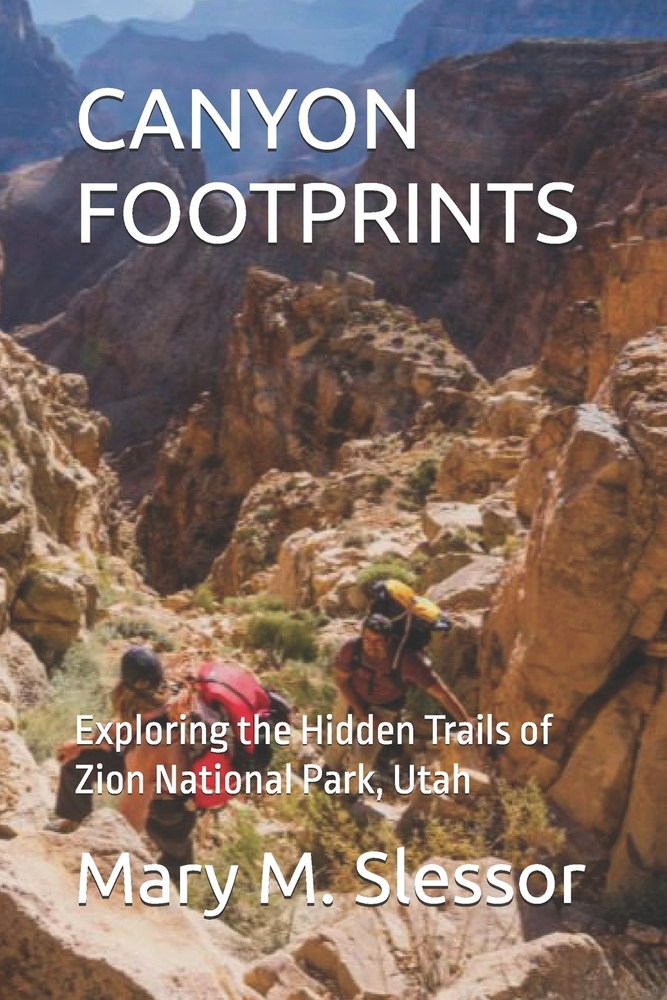 Canyon Footprints: Exploring the Hidden Trails of Zion National Park, Utah cover