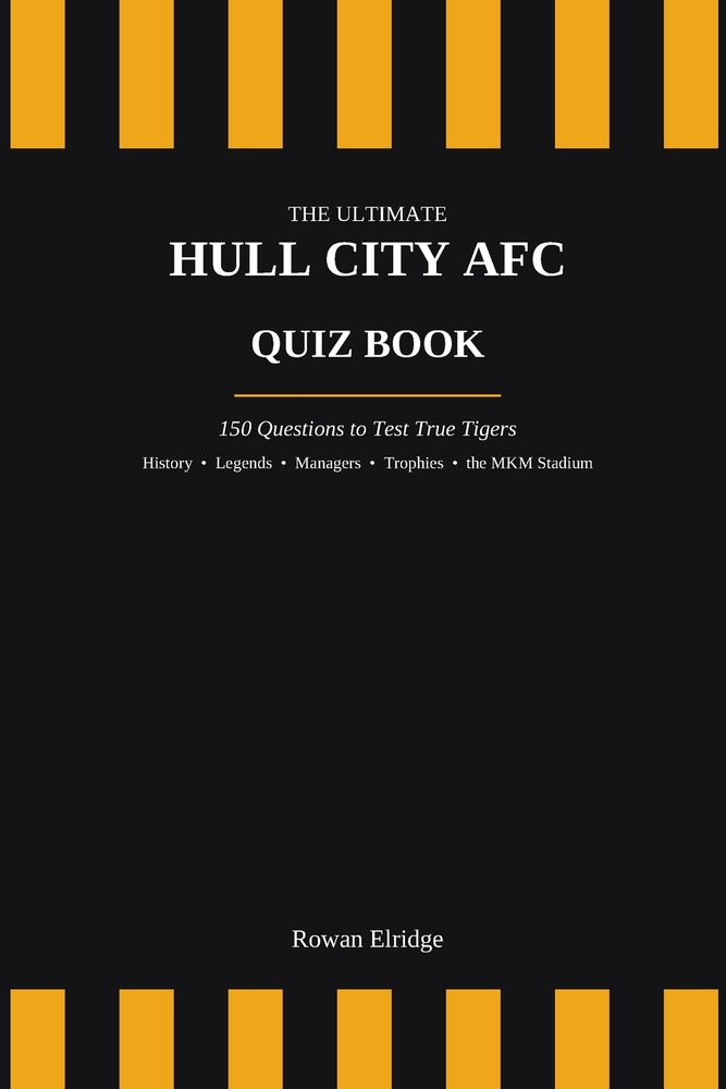The Ultimate Hull City Afc Quiz Book cover