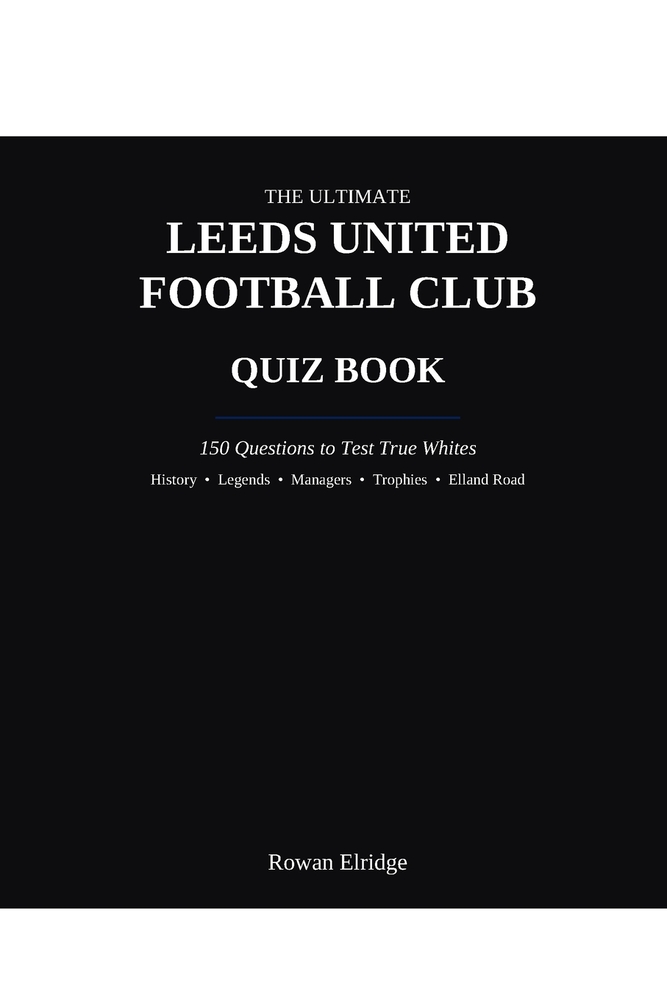 The Ultimate Leeds United FC Quiz Book cover