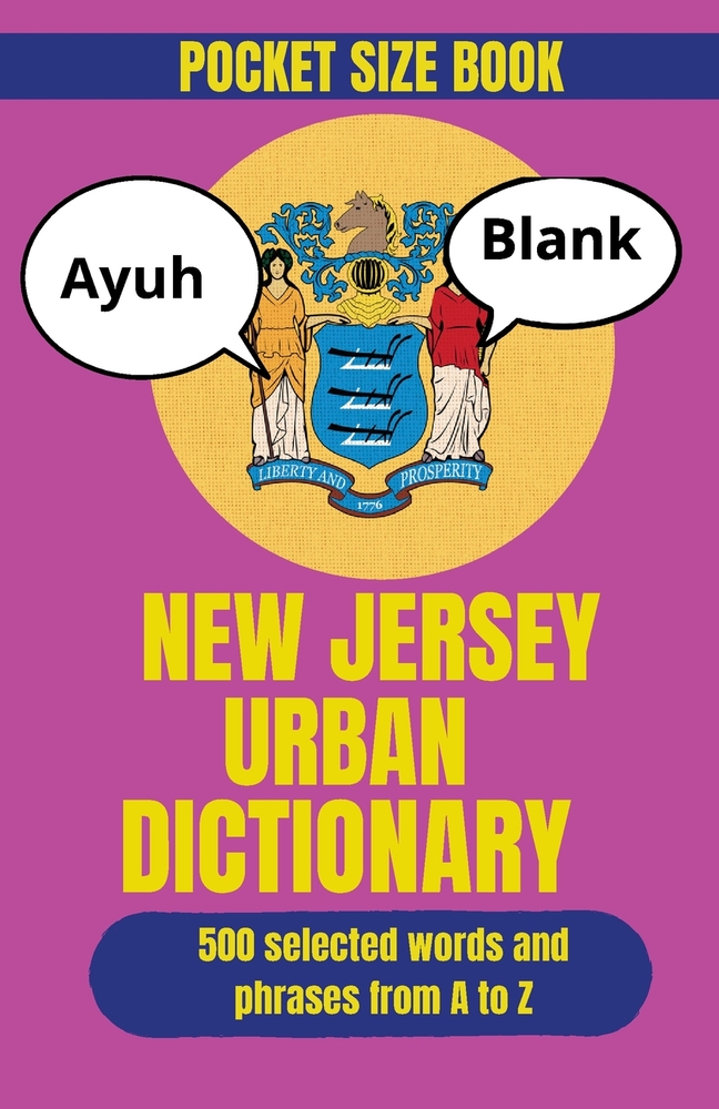 The New Jersey Urban Dictionary: Local Slang, State Traditions, and Everyday Expressions from the Garden State cover