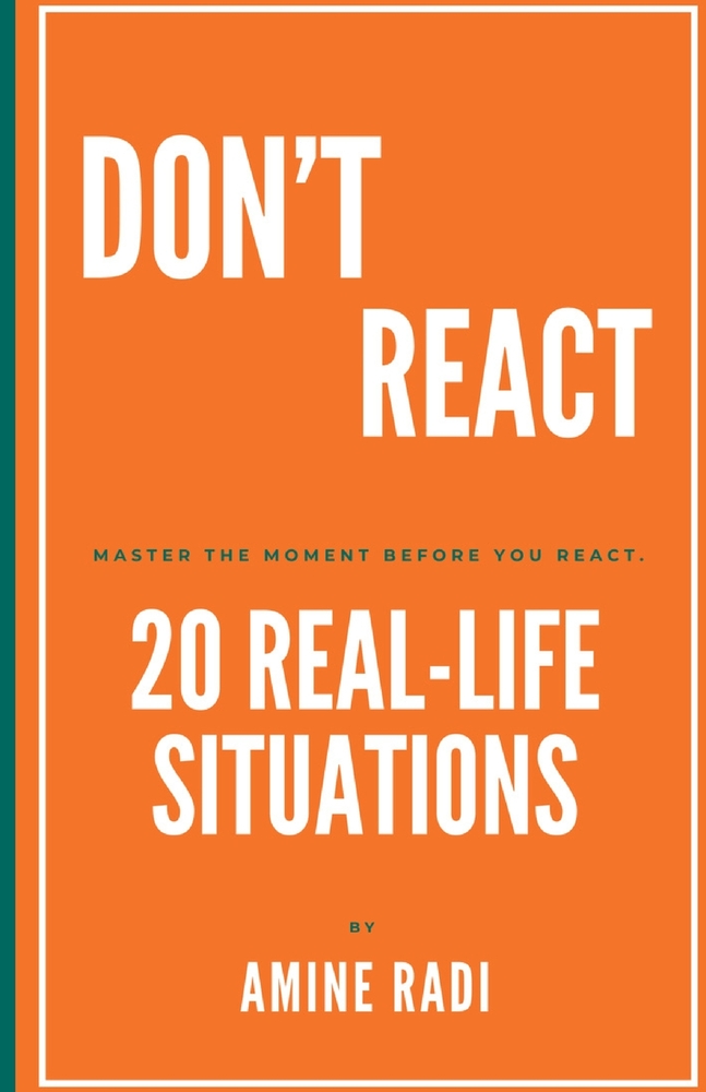 Don't React: How to Stay Calm, Control Your Emotions, and Respond With Confidence When People Push Your Buttons cover