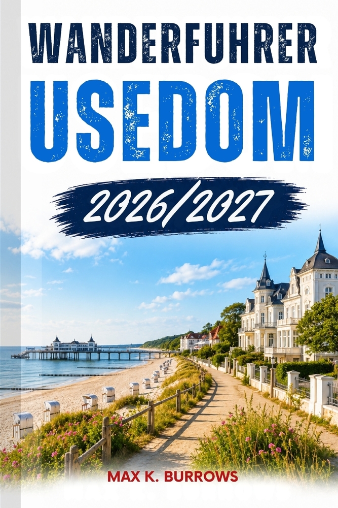 Wanderführer Usedom 2026/2027: Detaillierter Reisebegleiter für Wanderrouten, Tagestouren und entspannte Urlaubsplanung cover