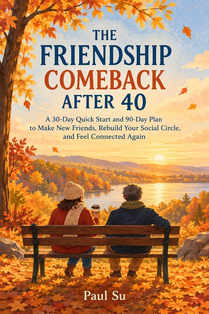The Friendship Comeback After 40: A 30-Day Quick Start and 90-Day Plan to Make New Friends, Rebuild Your Social Circle, and Feel Connected Again cover