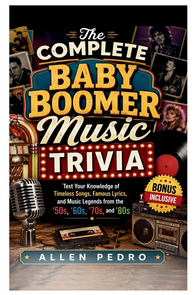 The Complete Baby Boomer Music Trivia: Test Your Knowledge of Timeless Songs, Famous Lyrics, and Music Legends from the '50s, '60s, '70s, and '80s cover