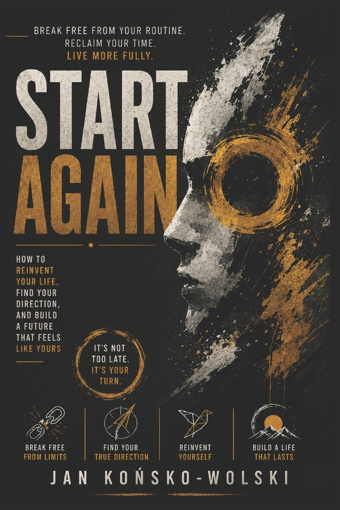 Start Again: How to Reinvent Your Life, Find Your Direction, and Build a Future That Feels Like Yours cover
