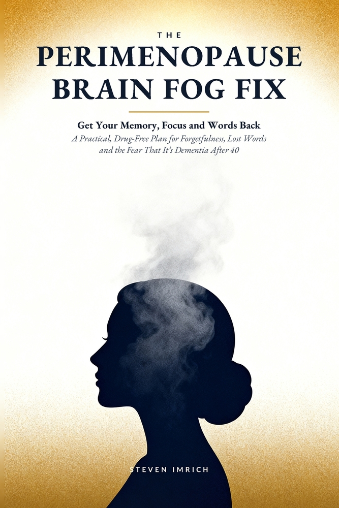 The Perimenopause Brain Fog Fix: Get Your Memory, Focus and Words Back - A Practical, Drug-Free Plan for Forgetfulness, Lost Words and the Fear That I cover
