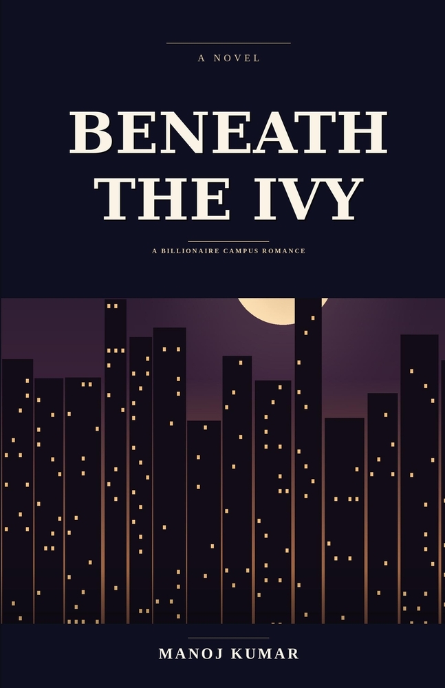 Beneath the Ivy: A Billionaire Campus Romance Novel cover