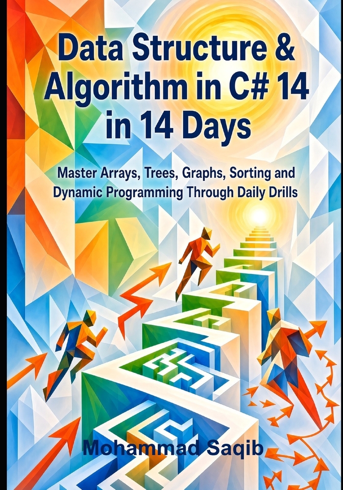Data Structure & Algorithm in C# 14 in 14 Days: Master Arrays, Trees, Graphs, Sorting and Dynamic Programming Through Daily Drills cover