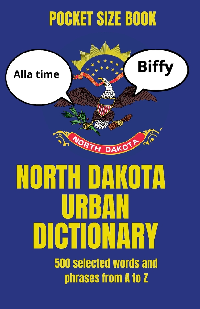 North Dakota Urban Dictionary: The Ultimate Guide to North Dakota Slang, Humor, and Regional Expressions cover