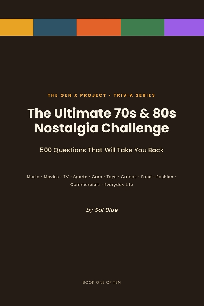 The Ultimate 70s & 80s Nostalgia Trivia Challenge: 500 Large-Print Questions About Music, Movies, TV, Sports, Toys, Cars, Games & Culture You Grew Up cover