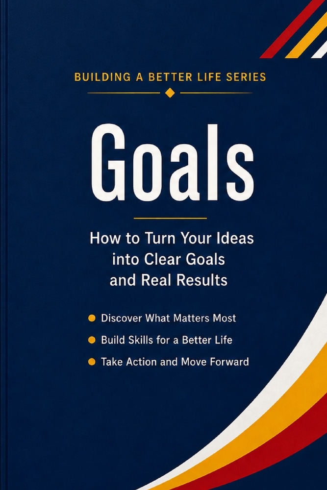 Goals: How to Turn Your Ideas into Clear Goals and Real Results cover