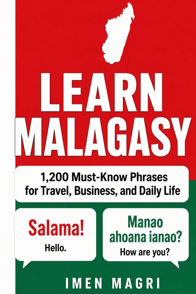 Learn Malagasy: 1,200 Must-Know Phrases for Travel, Business, and Daily Life cover